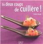 En deux coups de cuill&egrave;re !
